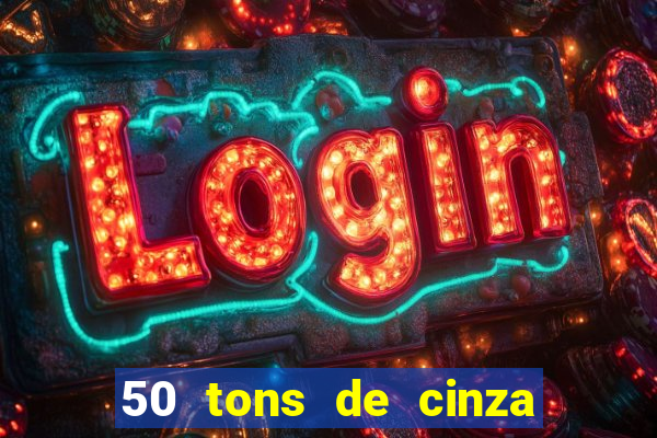 50 tons de cinza filme completo dublado